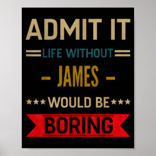 Affiche La vie pub sans James serait ennuyeuse Citation dr