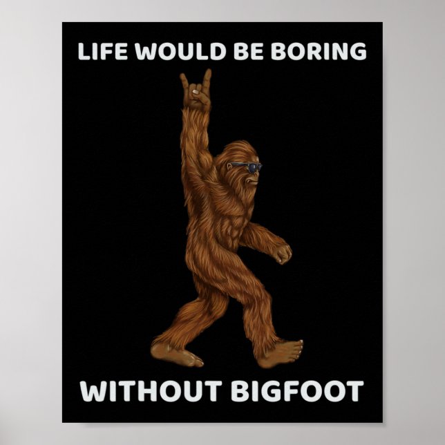 Affiche La Vie Serait Ennuyante Sans Bigfoot Fun Rock Sur  (Devant)