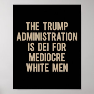 Affiche L'administration Trump est mauvaise pour les Blanc