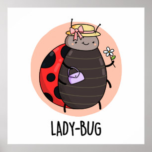 Affiche Lady Bug Funny Insect Ladybird Pun