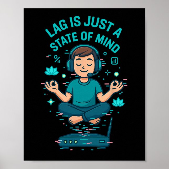 Affiche Lag Is Just A State Of Mind Funny Gamer Design  (Devant)