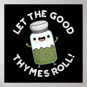 Affiche Laisser Les Bonnes Thymes Rouler Funny Herb Pun Da