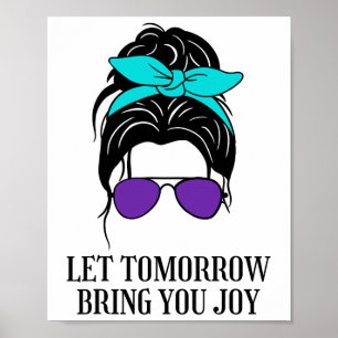 Affiche Laissez Demain Vous Apporter Joy Suicide Preventio