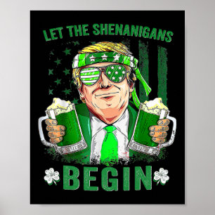 Affiche Laissez les Shenanigans Commencer Drôle Trump St P