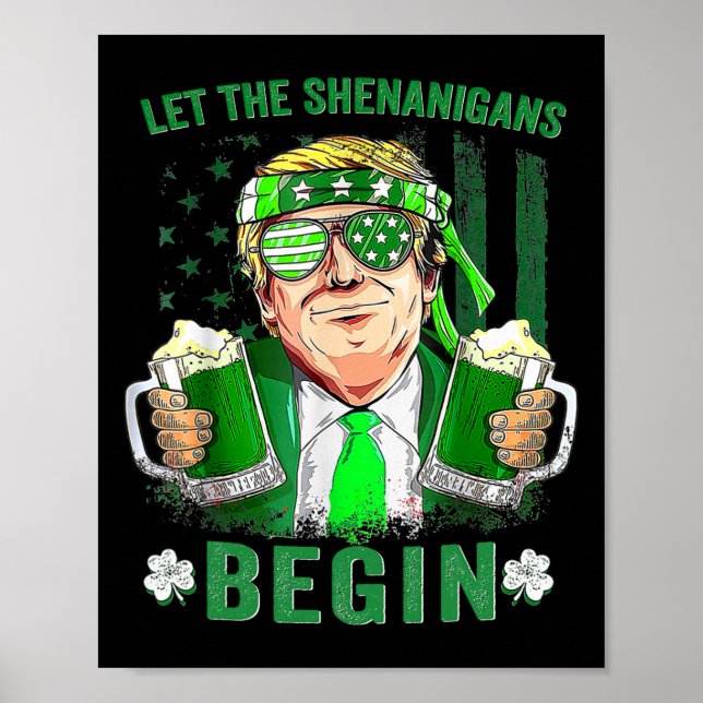 Affiche Laissez les Shenanigans Commencer Drôle Trump St P (Devant)