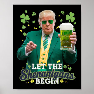 Affiche Laissez les Shenanigans Commencer Drôle Trump St P