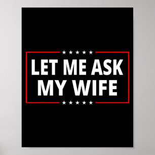 Affiche Laissez-Moi Demander À Ma Femme - Elle A Dit Non D