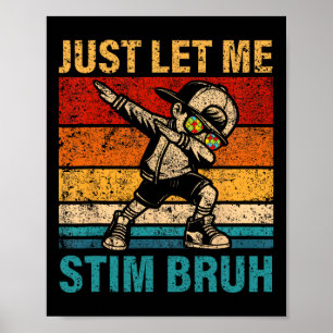 Affiche Laissez-Moi Stim Bruh Enfants Garçons Autisme Amus