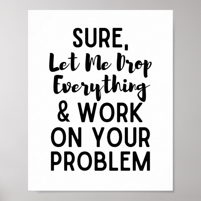 Affiche Laissez-moi tout laisser tomber et travailler sur  (Devant)