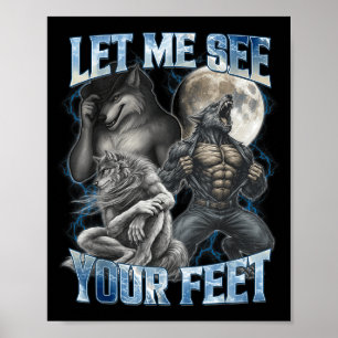 Affiche Laissez-Moi Voir Vos Pieds Cool Drôle Alpha Loup M