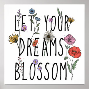 Affiche Laissez Vos Rêves Fleurir Inspiration Florale