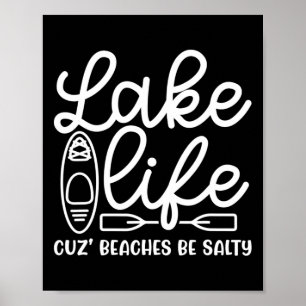 Affiche Lake Life Cuz Plages Be Salty Kayak Lake Cute Fun