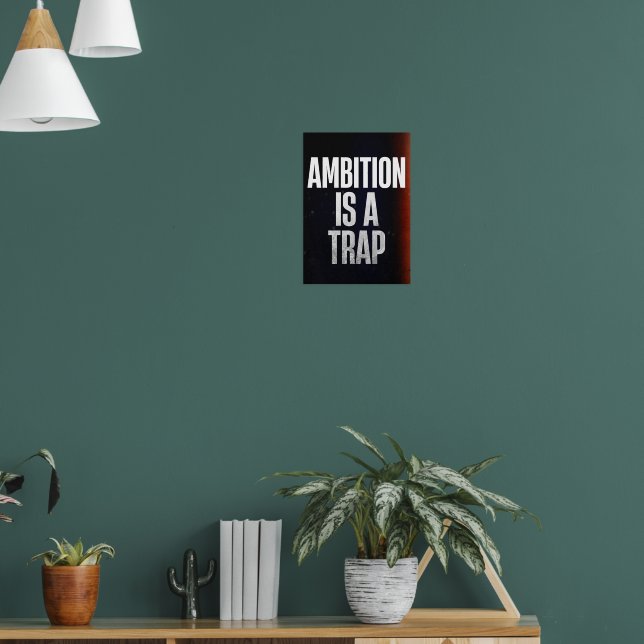 Affiche L'ambition est un piège. Anti-motivation (Salon 1)