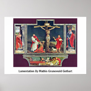 Affiche Lamentation De Mathis Grunewald Gothart