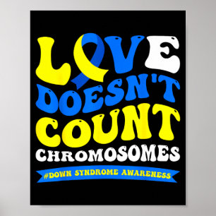 Affiche L'amour ne compte pas les chromosomes monde syndro