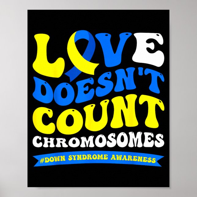 Affiche L'amour ne compte pas les chromosomes monde syndro (Devant)