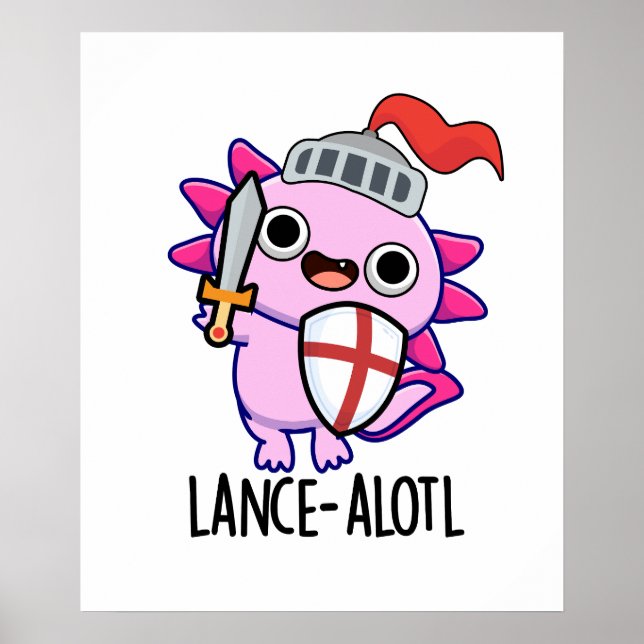 Affiche Lance-a-lotl Funny Axolotl Knight Pun (Devant)