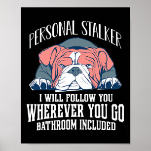 Affiche L'Anglais Bulldog Personal Stalker Vous Suivra