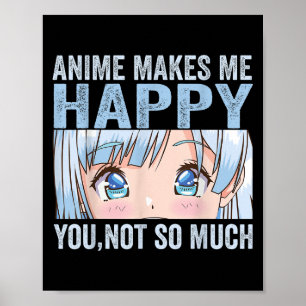Affiche L'anime me rend heureux, vous pas tant drôle Anime
