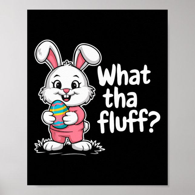 Affiche Lapin de Pâques drôle - What Tha Fluff  (Devant)