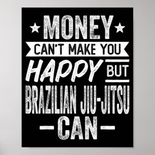 Affiche L'argent ne peut rendre heureux mais le Jiu-Jitsu