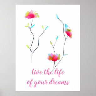 Affiche L'art de la fleur vit la vie de vos rêves citation
