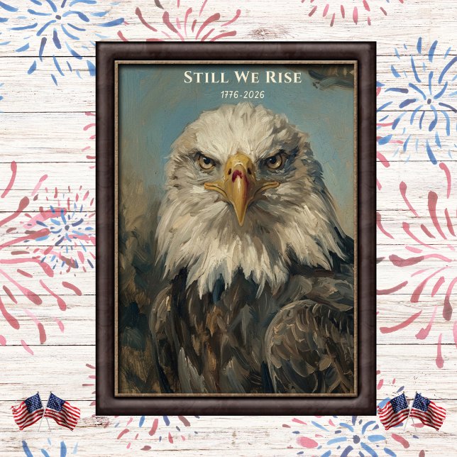 Affiche L'art de l'aigle chauve Still We Rise 1776 (Créateur téléchargé)