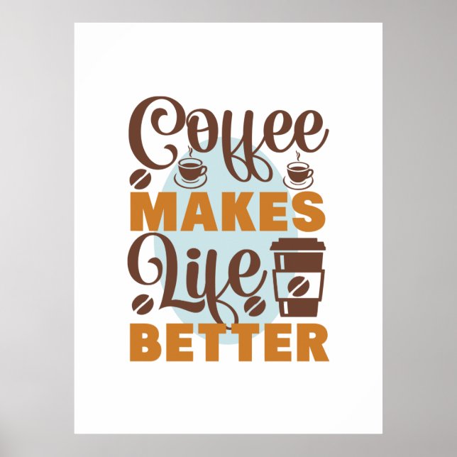 Affiche L'art du café rend la vie meilleure (Devant)