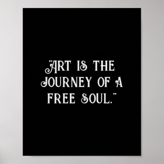 Affiche L'art est le voyage d'une âme libre. Personnaliser