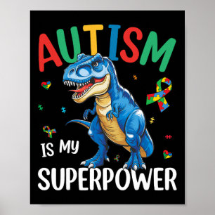 Affiche L'autisme est ma superpuissance Dinosaure T-rex Au