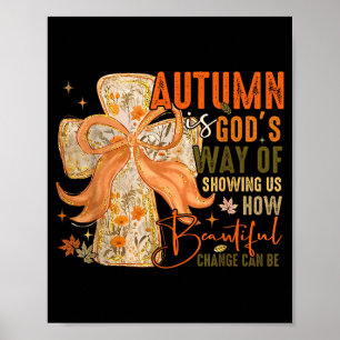 Affiche L'automne est la façon de Dieu de nous montrer à q