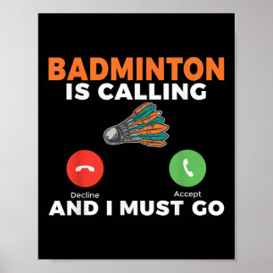 Affiche Le badminton appelle et je dois aller au badminton