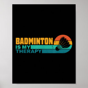 Affiche Le badminton est ma thérapie Drôle de joueur de ba