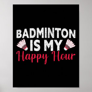 Affiche Le badminton est mon heure heureuse drôle badminto