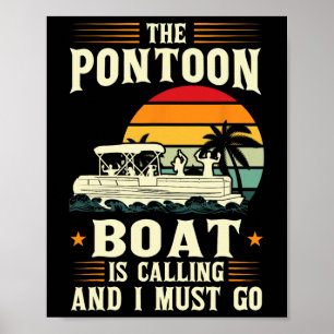 Affiche Le Bateau Pontoon Appelle Et Je Dois Aller Pontoon