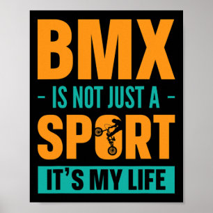 Affiche Le Bmx N'Est Pas Seulement Un Sport C'Est Ma Vie V