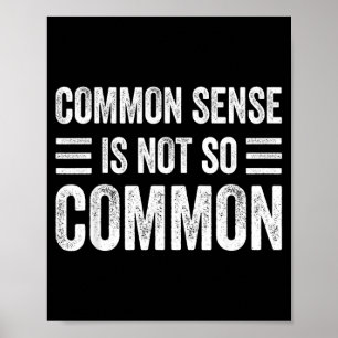 Affiche Le bon sens n'est pas une expression sarcastique i