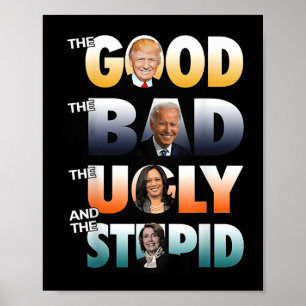 Affiche Le Bon Trump Le Mauvais Biden Le Bon Le Mauvais