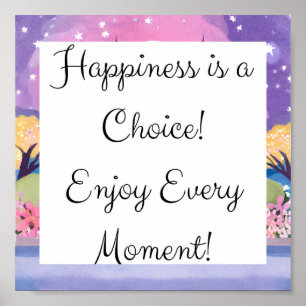 Affiche Le bonheur est un choix ! Profitez de chaque momen