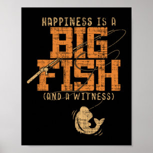 Affiche Le Bonheur Est Un Gros Poisson Et Un Témoin - Pêch