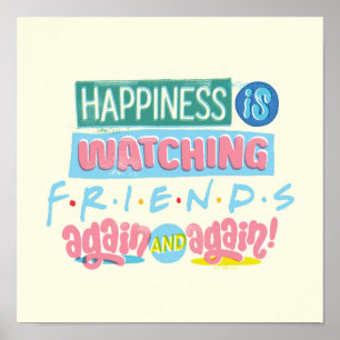 Affiche Le bonheur regarde les amis™ encore et encore