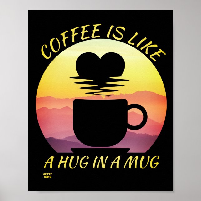 AFFICHE "LE CAFÉ EST COMME UN CALIN DANS UNE TASSE"        (Devant)