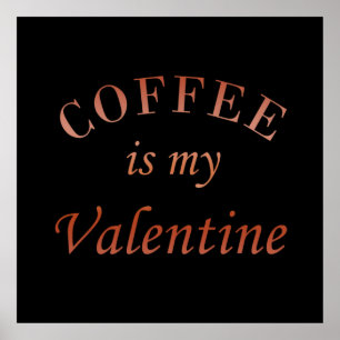 Affiche le café est ma valentine