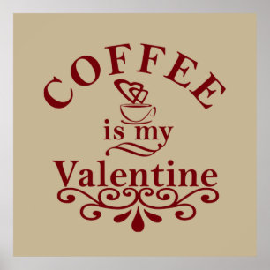 Affiche le café est ma valentine