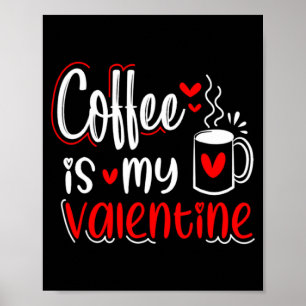 Affiche Le café est mon Saint-Valentin Amateur de café Sai