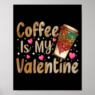 Affiche Le café est mon Valentin Saint-Valentin Café