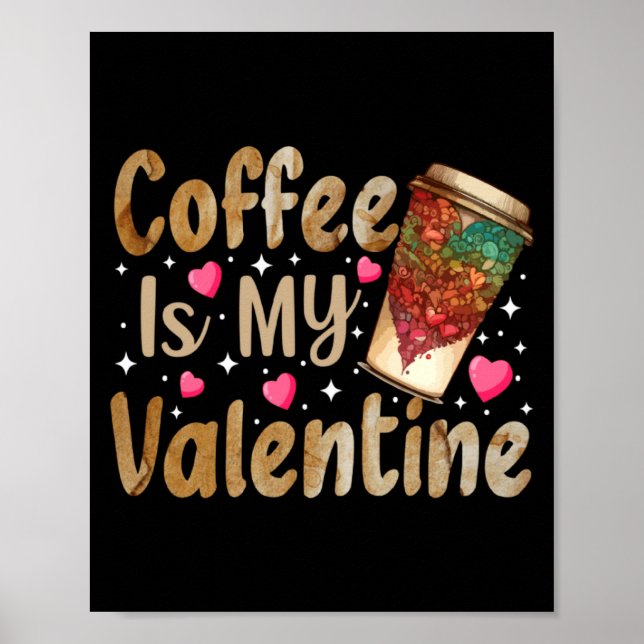 Affiche Le café est mon Valentin Saint-Valentin Café  (Devant)