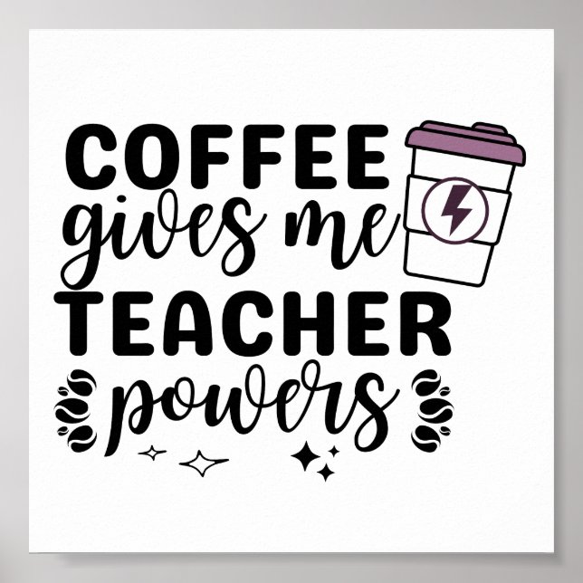 Affiche Le Café Me Donne Des Pouvoirs D'Enseignant (Devant)