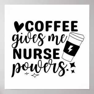 Affiche Le Café Me Donne Des Pouvoirs D'Infirmière