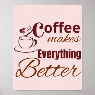 Affiche Le café rend tout meilleur